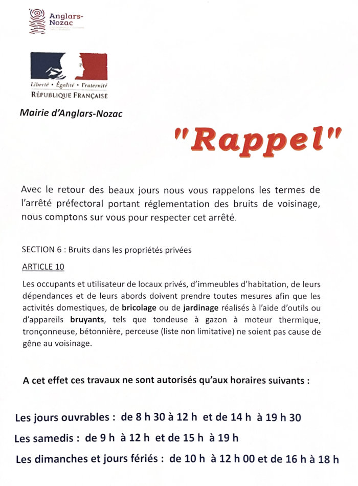 Nous vous rappelons que les activités domestiques de bricolage ou de jardinage réalisées à l’aide d’outils ou d’appareils bruyants ne sont autorisés qu’aux horaires suivants : jours ouvrables de 8h30 à 12h et de 14h à 19h30 ; samedis de 9h à 12h et de 15h à 19h ; dimanches et jours fériés de 10h à 12h et de 16h à 18h