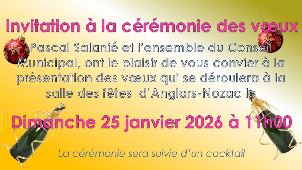 Pascal Salanié et l’ensemble du conseil municipal ont le plaisir de vous convier à la présentation des vœux qui se déroulera à la salle des fêtes d’Anglars-Nozac le dimanche 25 janvier 2026 à 11h. La cérémonie sera suivie d’un cocktail.