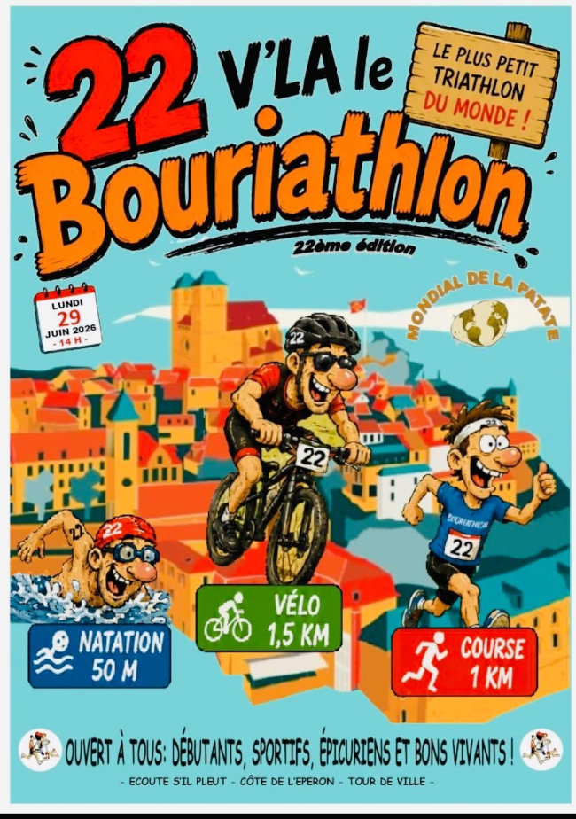 22 V’la le Bouriathlon. Le plus petit triathlon du monde ! 22e édition. Lundi 29 juin 2026 14 h. Natation 50 m. Vélo 1,5 km. Course 1 km. Écoute s’il pleut - Côte de l’Éperon - Tour de ville
