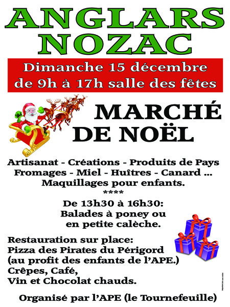 Affiche du marché de Noël de l’APE. Artisanat, créations, produits de pays, fromages, miel, huîtres, canard, ... Maquillage pour enfants. De 13 h 30 à 16 h 30 : balades à poney ou en petite calèche. Restauration sur place : pizza des Pirates du Périgord (au profit des enfants de l’PE), crêpes, café, vin et chocolat chauds.