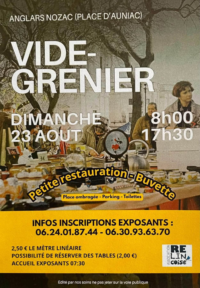 Vide-grenier le 23 août de 8h à 17h30 place d’Auniac. Petite restauration, buvette. Infos inscriptions exposants : 06 24 01 87 44 - 06 30 93 63 70. 2,50 € le mètre linéaire, possibilité de réserver des tables (2 €)