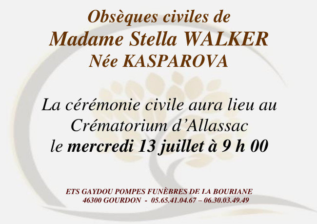 Obsèques civiles de Madame Stella Walker née Kasparova. La cérémonie civile aura lieu au crématorium d’Allassac le mercredi 13 juillet à 9 h.
