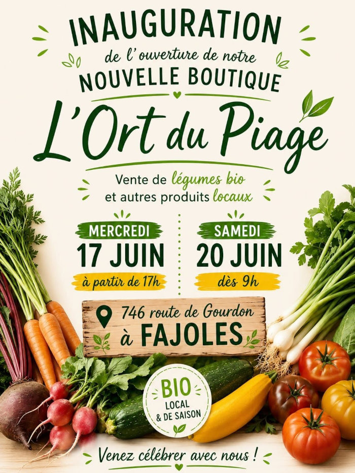 Inauguration de l’ouverture de notre nouvelle boutique L’Ort du Piage : vente de légumes bio et autres produits locaux. Mercredi 17 juin à partir de 17h et samedi 20 juin dès 9h. 746 route de Gourdon à Fajoles
