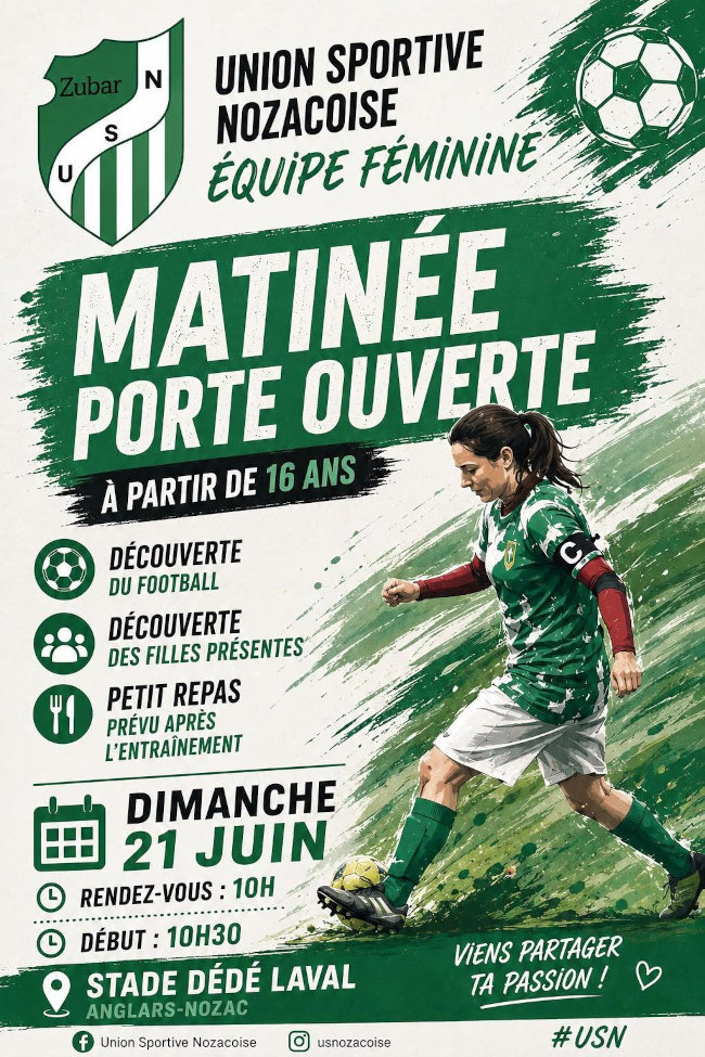 Union Sportive Nozacoise, équipe féminine. Matinée porte ouverte à partir de 16 ans. Découverte du football. Découverte des filles présentes. Petit repas prévu après l’entraînement. Dimanche 21 juin, rendez à 10h, début à 10h30. Stade Dédé Laval à Anglars-Nozac
