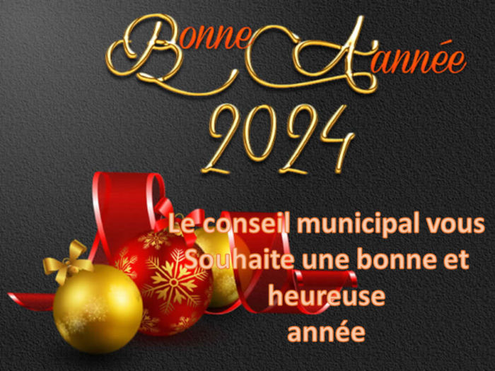 Bonne année 2024. Le conseil municipal vous souhaite une bonne et heureuse année.